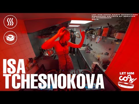 ISA TCHESNOKOVA | LET HIM COOK radio - Groove, Mental