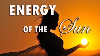 Meditation Music - Energy of the Sun - Relaxation - Spiritual - Oneness
