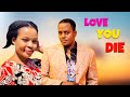 LOVE YOU DIE Love Story Loveyoudie Tillidie Pasarbrand Kiparabrand Dontatv Clamvevo