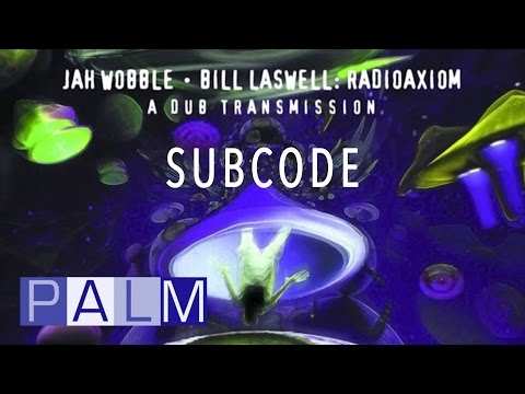 Jah Wobble Bill Laswell: Subcode