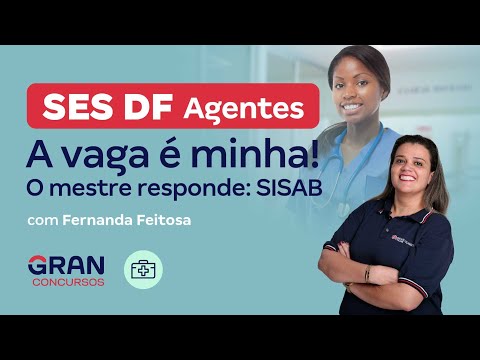Concurso SES DF - Agentes em Saúde a vaga é minha! O mestre responde: SISAB com Fernanda Feitosa