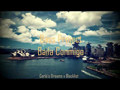 Baila Conmigo - Bass Project x Carla's Dreams x Blacklist (Remix)