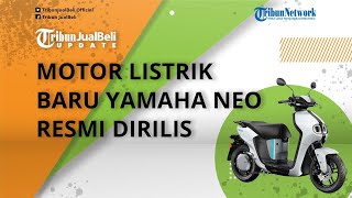 Yamaha Resmi Meluncurkan Motor Listrik Baru Neo, Harga Rp 32 Jutaan, Diklaim Bisa Tempuh Jarak 72 Km