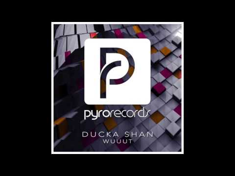 Ducka Shan (USA) - WUUUT [PYRO RECORDS] (OUT NOW!)
