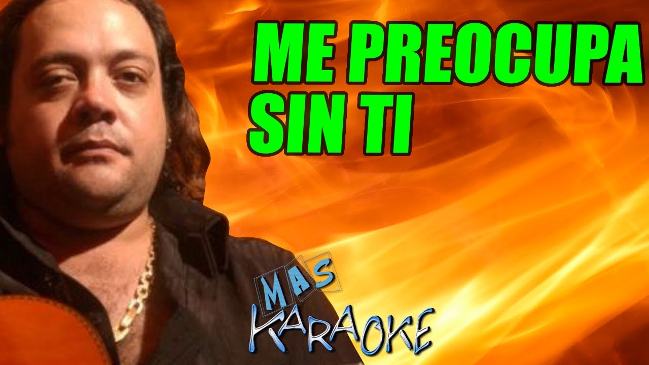 ME PREOCUPA SIN TI