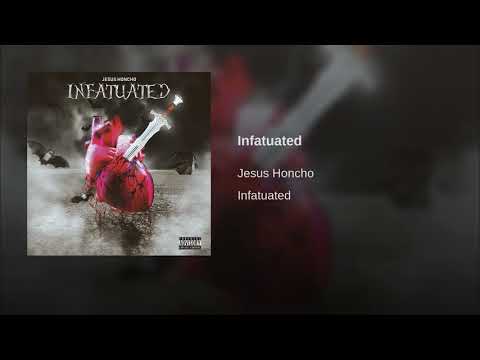 Jesus Huncho - Infatuated