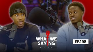 WWS 198: Should We Bring In A Fourth Member? | What We Saying