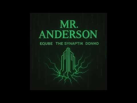 EQuBE & The Synaptik Ft. DONMD - Mr Anderson