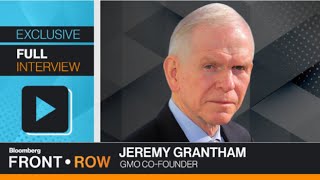 Calling a Super Bubble: Front Row With Jeremy Grantham