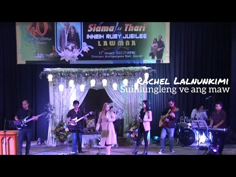 Rachel Lalnunkimi-Suihlungleng ve ang maw!