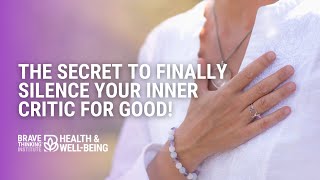 The Secret to Finally Silence Your Inner Critic For Good! | Jennifer Jiménez - Health & Well-Being