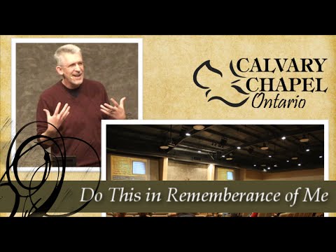 1 Corinthians 11 (Part 2) :17-34 Do this in Remembrance