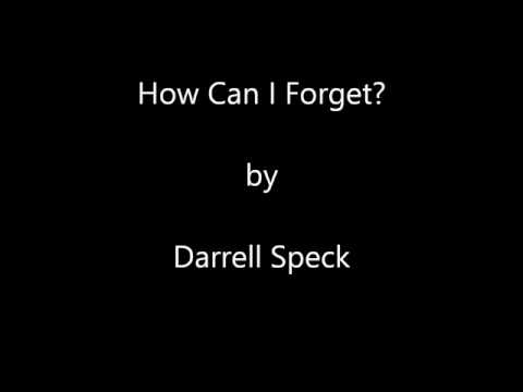 Darrell Speck - How Can I Forget?