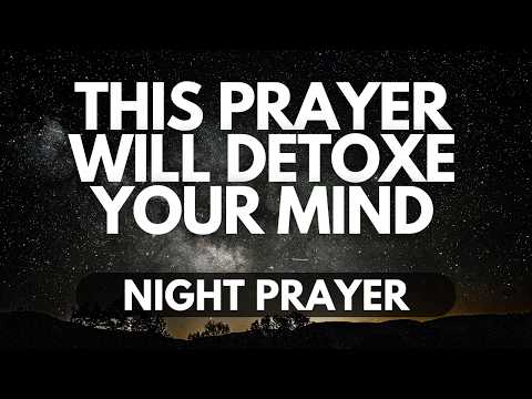 Reset Your Thoughts with God | A Night Prayer to Break Negative Thinking