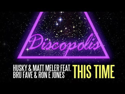 Husky & Matt Meler feat. Bru Fave & Ron E Jones - This Time (Richard Earnshaw Remix)