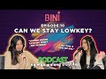 #BINI : Can We Stay Lowkey? | #BINI_PodcastNgMgaWalangJowa EP10