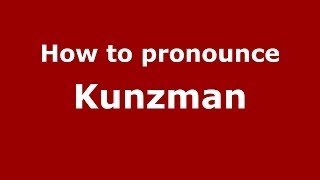 How to pronounce Kunzman