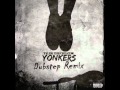 Yonkers Dubstep Remix 