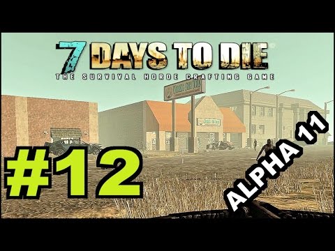 7 Days To Die Alpha 11.3 / Episode 12 "I Need A Better Pickaxe"