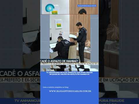 TV Anhanguera detalha operação que apura fraude de quase R$ 1 milhão em asfalto em Mambaí-GO