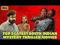 Top 5 Latest South Indian Mystery Thriller Movies PART 4 Suspense Thriller IMDb Crime Thriller