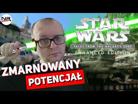Star Wars - Tales from the Galaxy's Edge - Enhanced Ed. - Recenzja (PL napisy / english subtitles)