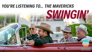 The Mavericks - Swingin&#39; (Official Audio)