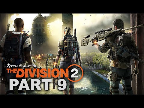 THE DIVISION 2 Gameplay Walkthrough Part 9 - No Commentary (Xbox One X Enhanced)