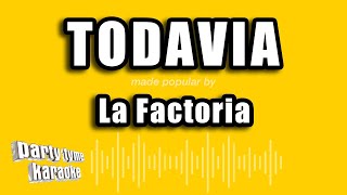 La Factoria - Todavia (Versión Karaoke)