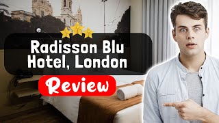 Radisson Blu Hotel, London Euston Square Review - The TRUTH About This Place