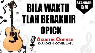 Download lagu Bila Waktu Tlah Berakhir - Opick ( Karaoke Akustik) mp3