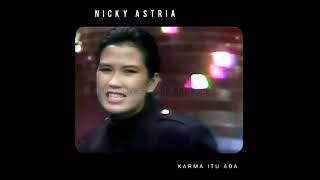 Download lagu Nicky Astria - Karma Itu Ada (1989) mp3