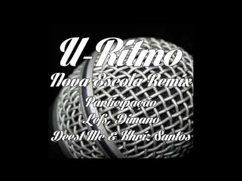U-Ritmo - Nova Escola Remix (Part. Lefs, Dimano, Deest Mc e Khriz)