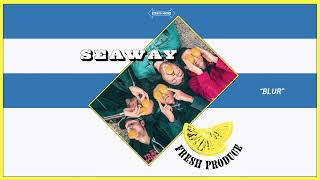 Seaway &quot;Blur&quot;