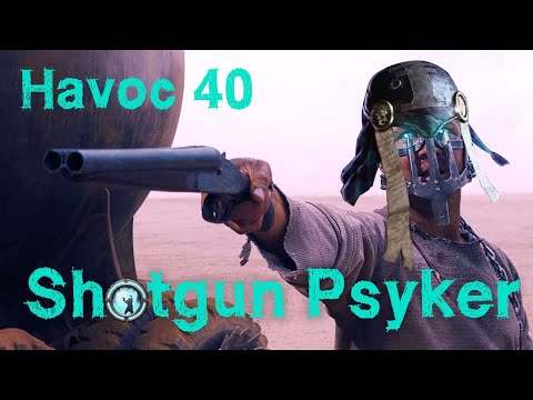 [Pre-BBD] Havoc 40 | Double Barrel Shotgun Psyker (Build in description)
