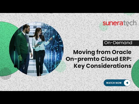 Moving from Oracle On-prem to Cloud ERP: Key Considerations