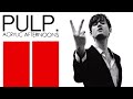 Pulp - Acrylic Afternoons