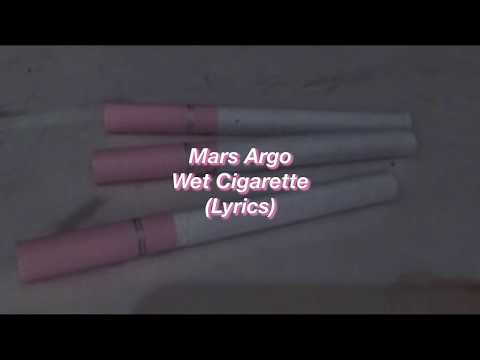 Mars Argo || Wet Cigarette || (Lyrics)