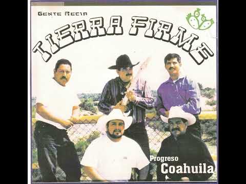06 El mojao - Tierra Firme - Progreso Coahuila