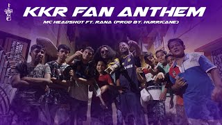 KKR FAN ANTHEM -MC Headshot feat. Rana|Prod. Hurricane | Swadhin Dol | KKR Rap | KKR Anthem | AmiKKR