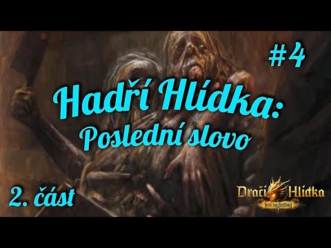 #4 Hadří Hlídka: Poslední slovo, 2. část (Dračí Hlídka) | PJ Hadr
