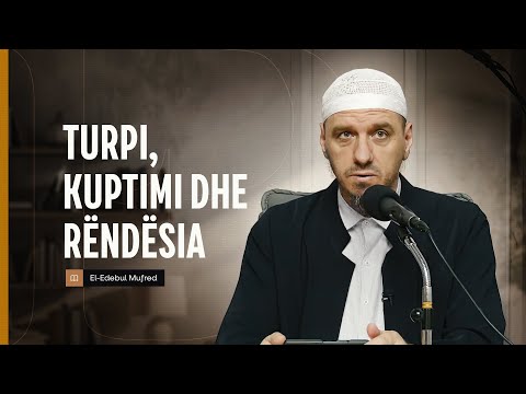 Shpjegimi i Edebul Mufred | 98. Turpi, kuptimi dhe rëndësia - Enis Rama