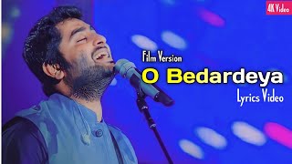 Arijit Singh: O Bedardeya (Flim Version) | Tu Jhoothi Main Makkar