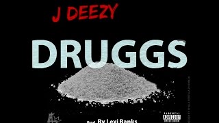 Druggs - J Deezy #emagfilms