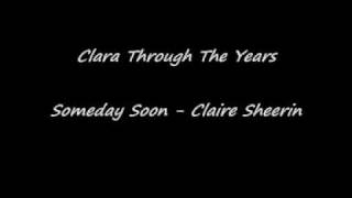preview picture of video 'Clara Through The Years-Someday Soon by Claire Sheerin'