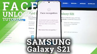 How to Set Up Face Unlock on SAMSUNG Galaxy S21 – Use Face Recognition