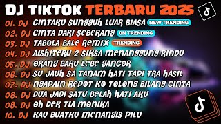 Download lagu DJ TIKTOK TERBARU 2025🎵DJ CINTAKU SUNGGUH LUAR BIASA🎵DJ CINTA DARI SEBERANG🎵 FULL ALBUM mp3