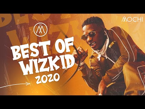 🔥 BEST OF WIZKID VIDEO MIX 2020 -DJ Mochi Baybee [Jam, Ginger, Smile, Electric, Opo]