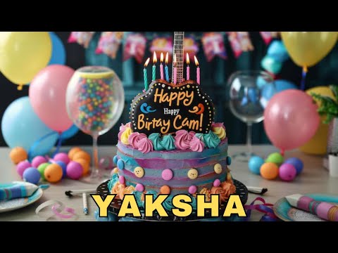 Happy Birthday Yaksha, Birthday Wishes, Birthday Song, Whatsapp Status, Today, hbd
