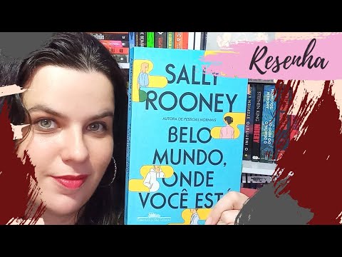 RESENHA #202: BELO MUNDO, ONDE VOC EST | BEAUTIFUL WORLD, WHERE ARE YOU, de SALLY ROONEY